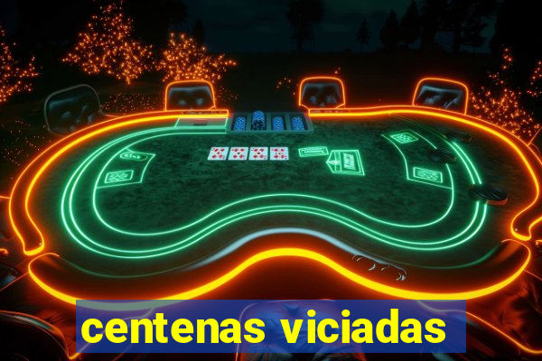 centenas viciadas